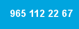 965 112 22 67 965 112 22 67
